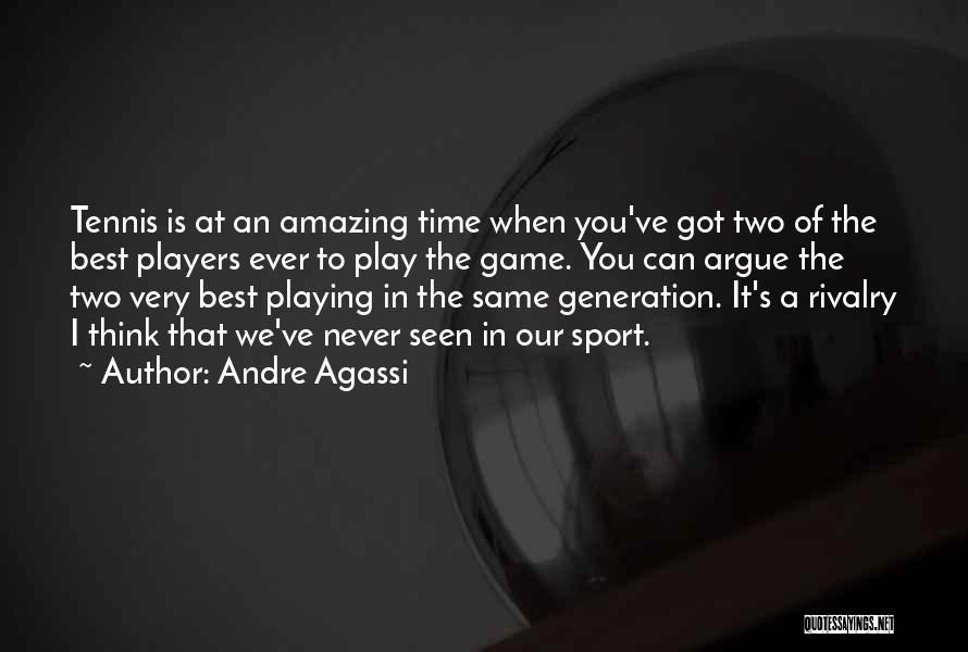 Best Ever Sport Quotes By Andre Agassi