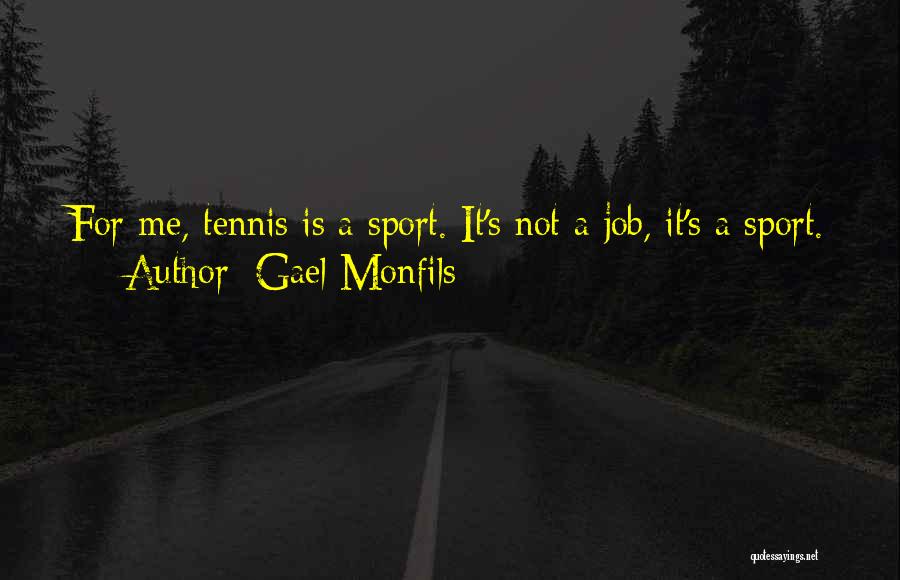 Best Ever Sport Quotes By Gael Monfils