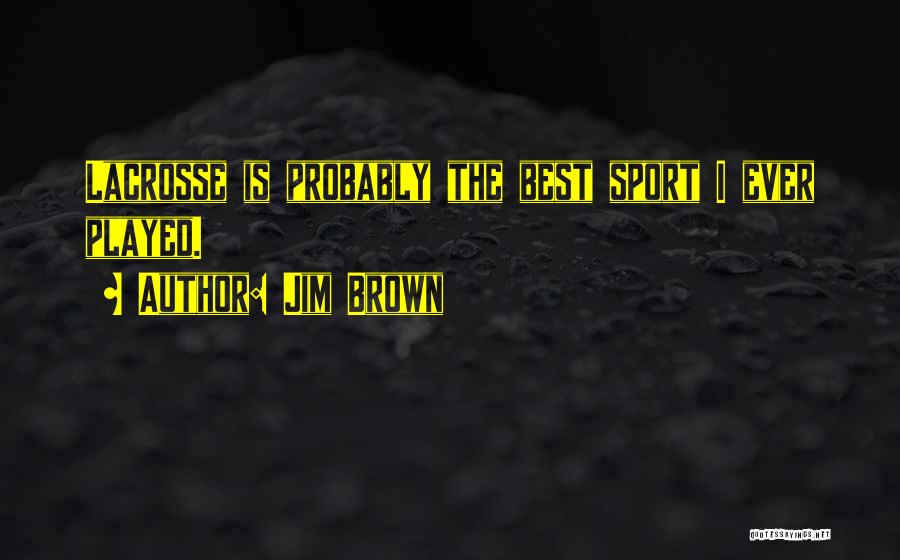 Best Ever Sport Quotes By Jim Brown