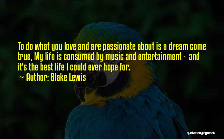 Best Ever True Quotes By Blake Lewis