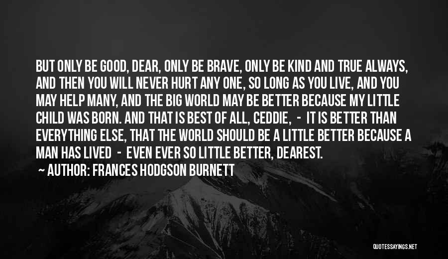 Best Ever True Quotes By Frances Hodgson Burnett