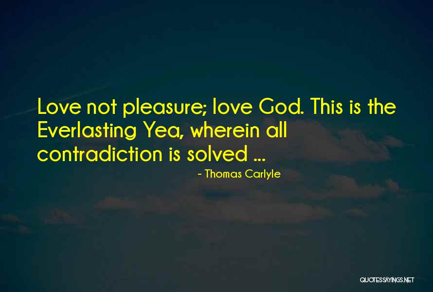 Best Everlasting Love Quotes By Thomas Carlyle Best Everlasting Love Quotes By Thomas Carlyle