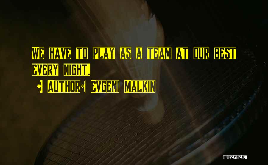 Best Evgeni Malkin Quotes By Evgeni Malkin