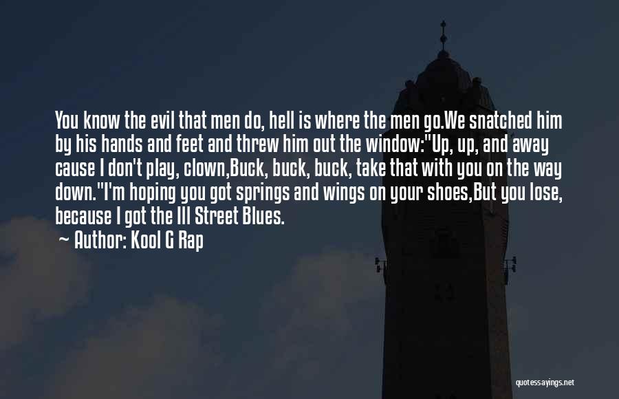 Best Evil Clown Quotes By Kool G Rap