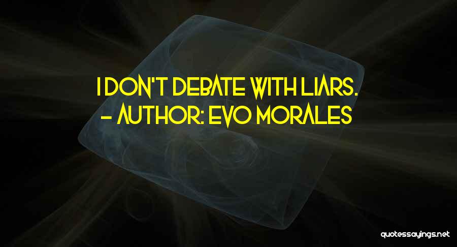 Best Evo Morales Quotes By Evo Morales