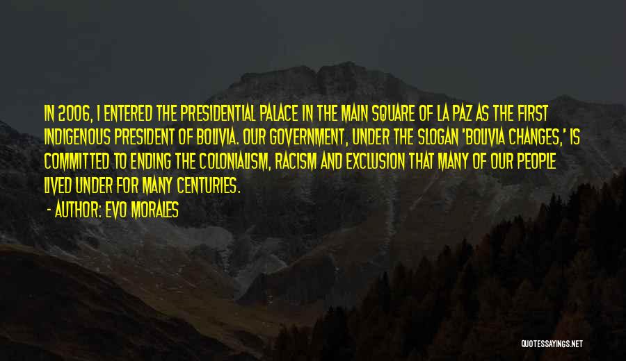 Best Evo Morales Quotes By Evo Morales