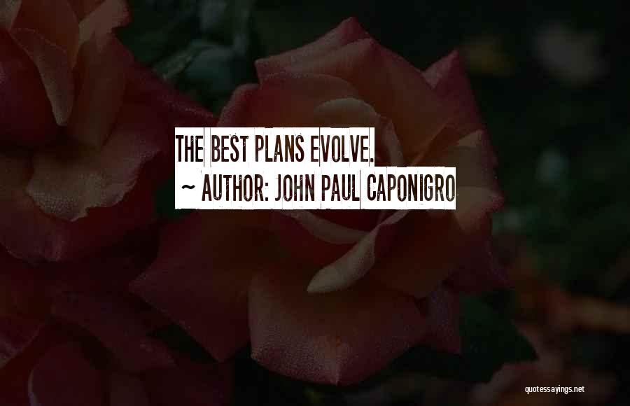 Best Evolve Quotes By John Paul Caponigro