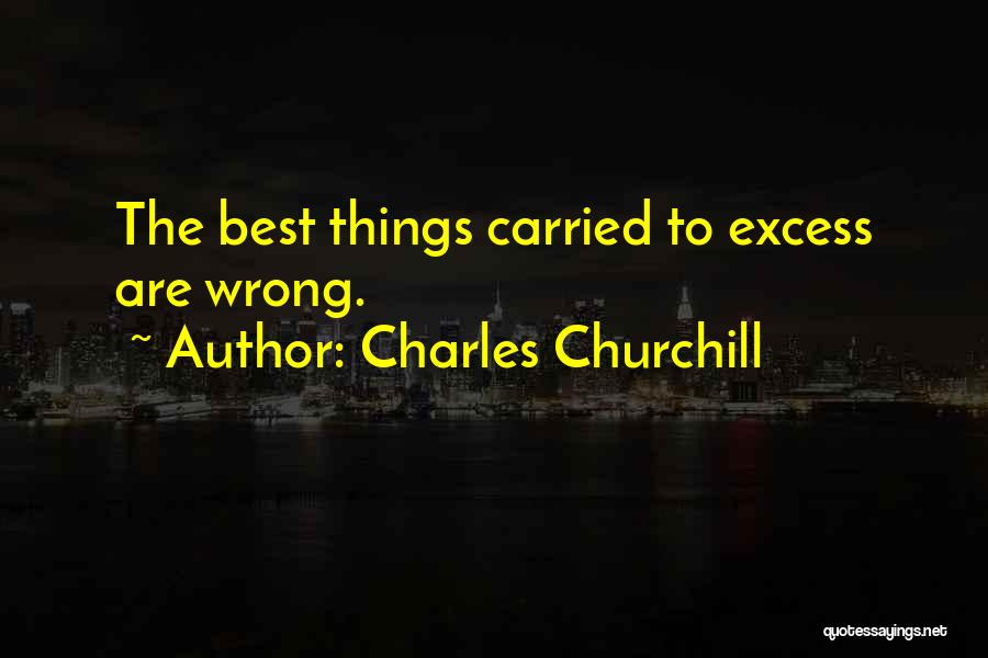 Best Excess Quotes By Charles Churchill