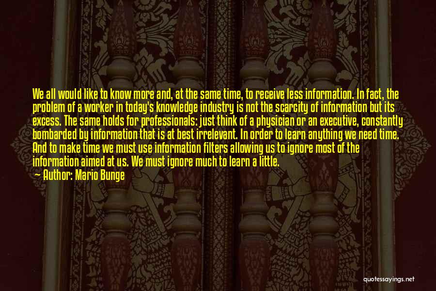 Best Excess Quotes By Mario Bunge