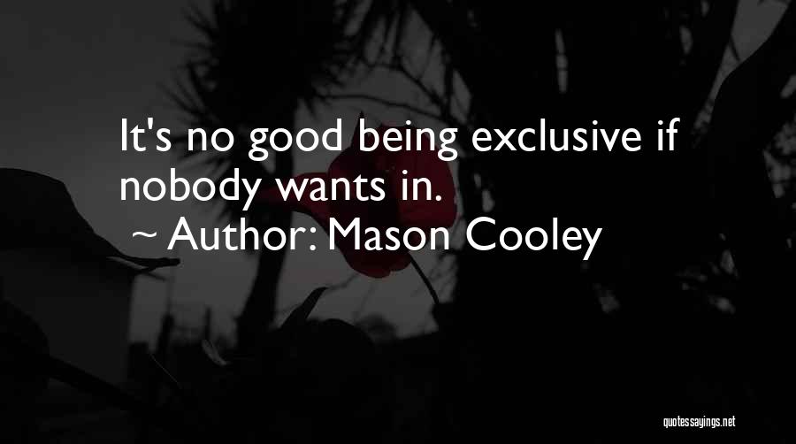 Best Exclusive Quotes By Mason Cooley