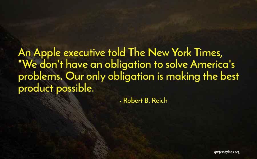 Best Executive Quotes By Robert B. Reich Best Executive Quotes By Robert B. Reich