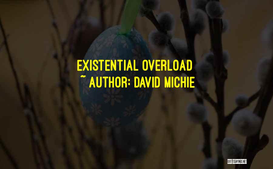 Best Existential Quotes By David Michie
