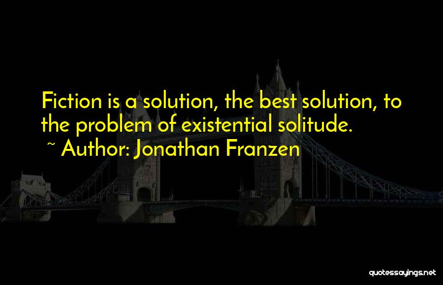 Best Existential Quotes By Jonathan Franzen