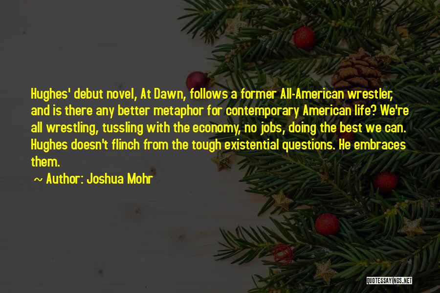 Best Existential Quotes By Joshua Mohr