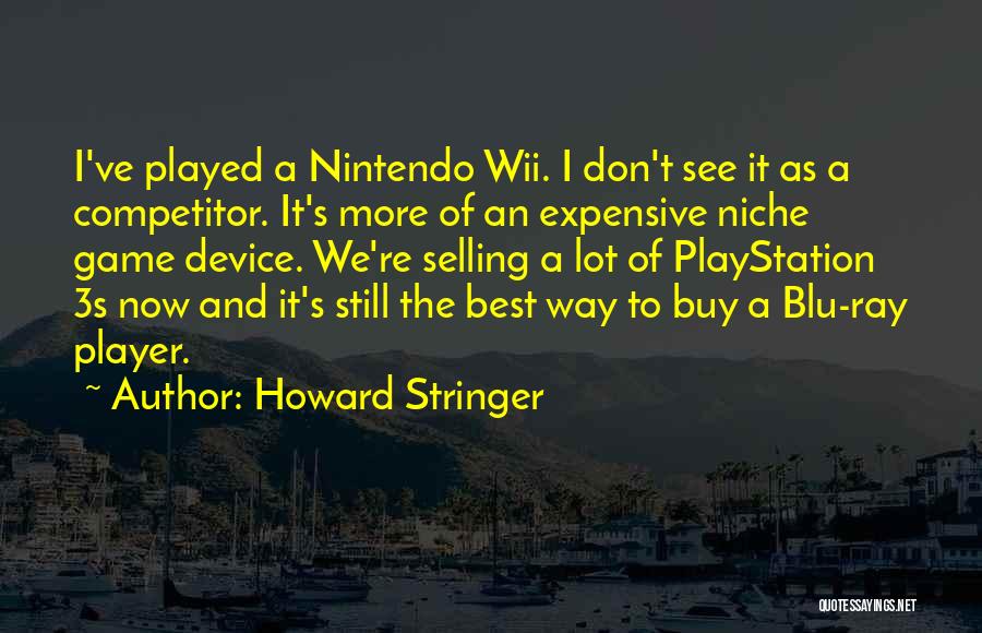 Best Expensive Quotes By Howard Stringer