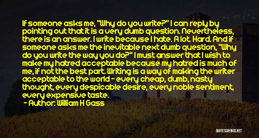 Best Expensive Quotes By William H Gass