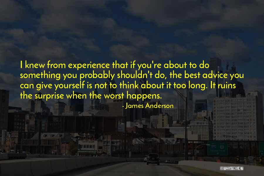 Best Experience Quotes By James Anderson Best Experience Quotes By James Anderson