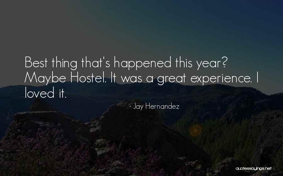 Best Experience Quotes By Jay Hernandez Best Experience Quotes By Jay Hernandez