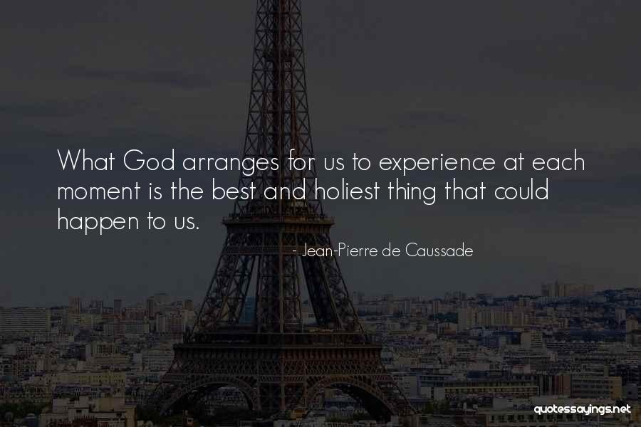 Best Experience Quotes By Jean-Pierre De Caussade Best Experience Quotes By Jean-Pierre De Caussade