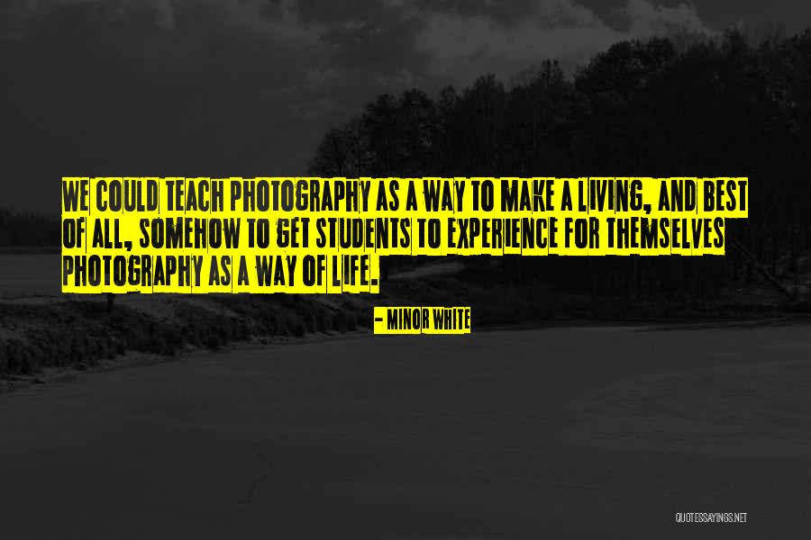 Best Experience Quotes By Minor White Best Experience Quotes By Minor White