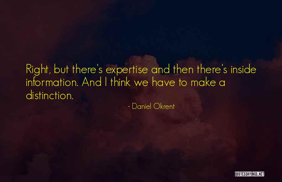 Best Expertise Quotes By Daniel Okrent Best Expertise Quotes By Daniel Okrent