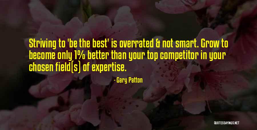 Best Expertise Quotes By Gary Patton Best Expertise Quotes By Gary Patton