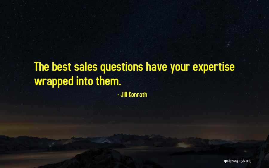 Best Expertise Quotes By Jill Konrath Best Expertise Quotes By Jill Konrath