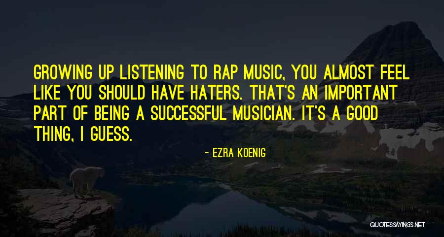Best Ezra Koenig Quotes By Ezra Koenig Best Ezra Koenig Quotes By Ezra Koenig