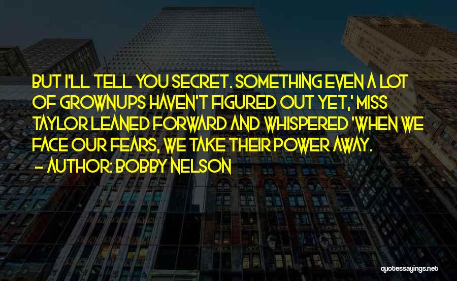 Best Face Forward Quotes By Bobby Nelson