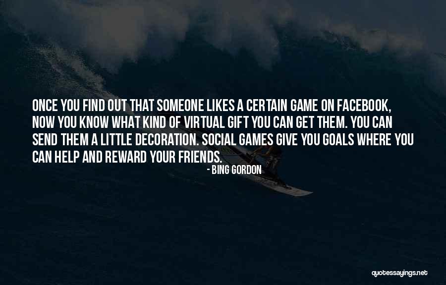 Best Facebook Likes Quotes By Bing Gordon