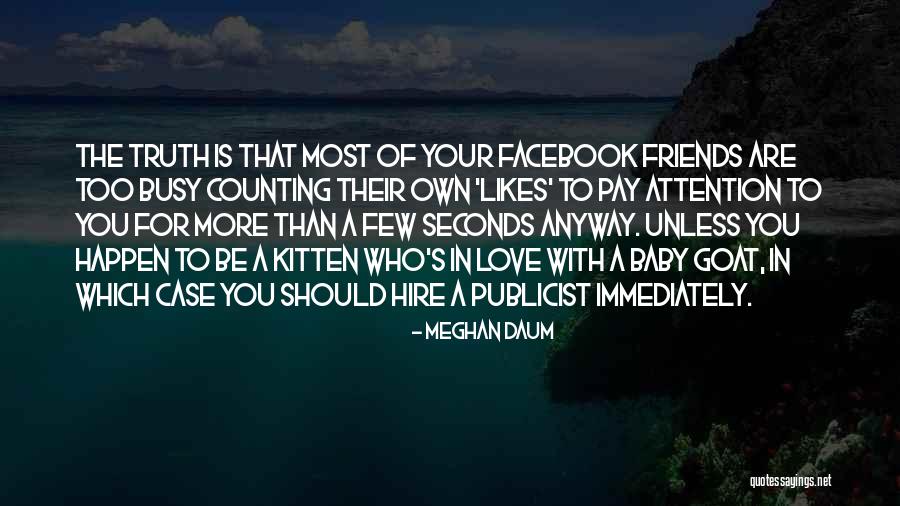 Best Facebook Likes Quotes By Meghan Daum
