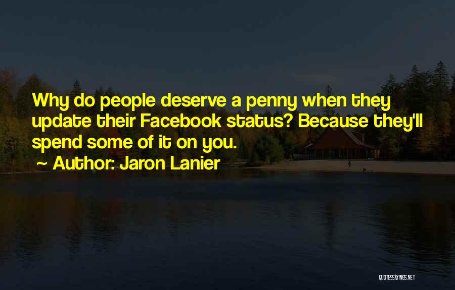 Best Facebook Status Quotes By Jaron Lanier