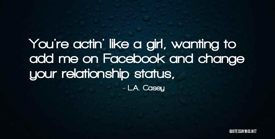 Best Facebook Status Quotes By L.A. Casey