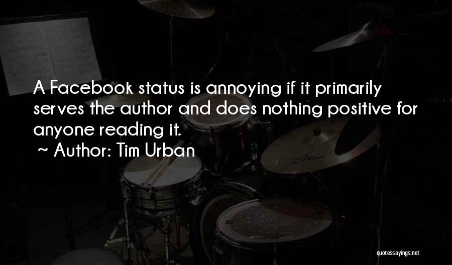 Best Facebook Status Quotes By Tim Urban
