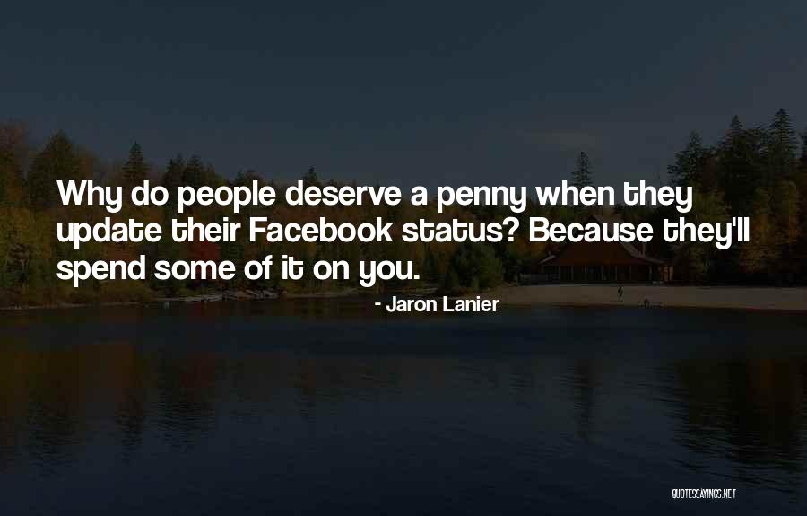 Best Facebook Status Update Quotes By Jaron Lanier