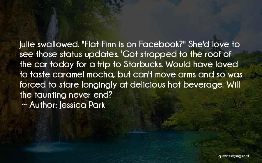 Best Facebook Status Updates Quotes By Jessica Park