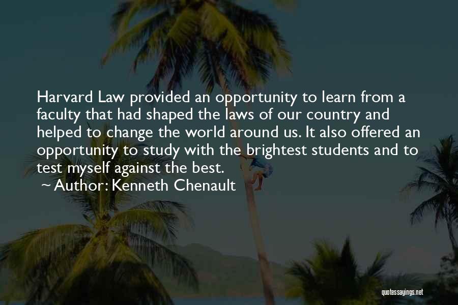 Best Faculty Quotes By Kenneth Chenault