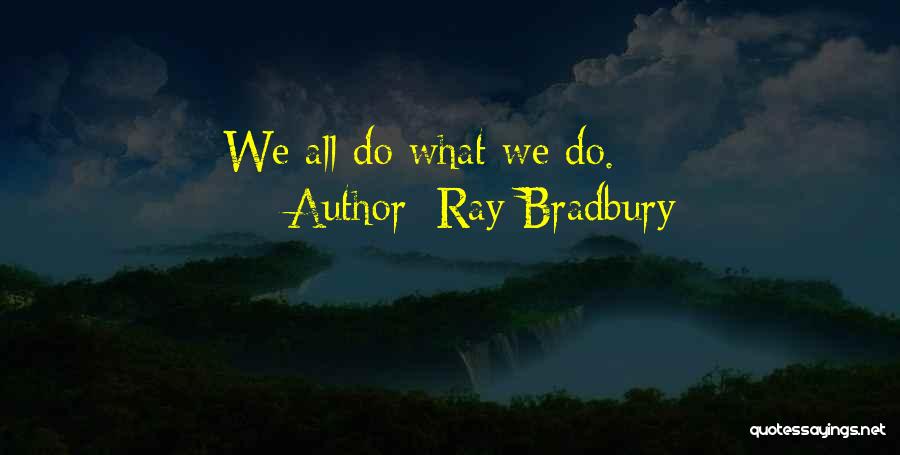 Best Fahrenheit Quotes By Ray Bradbury