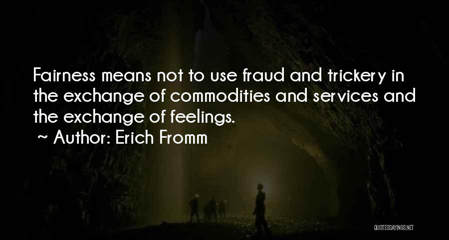 Best Fairness Quotes By Erich Fromm