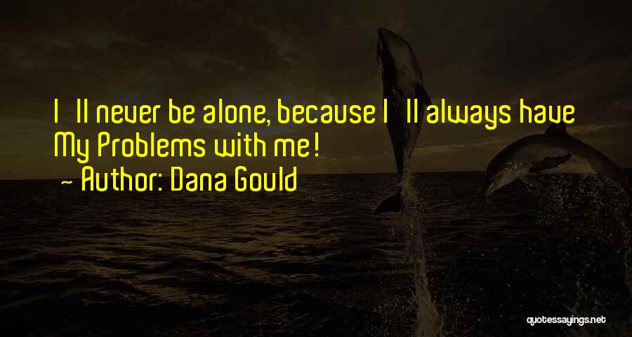 Best Fairouz Quotes By Dana Gould