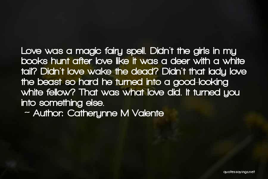 Best Fairy Tail Quotes By Catherynne M Valente