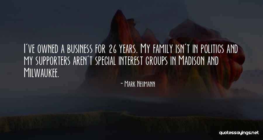 Best Family Business Quotes By Mark Neumann