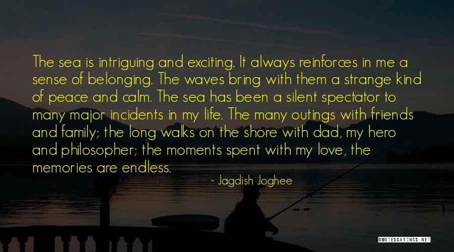 Best Family Moments Quotes By Jagdish Joghee