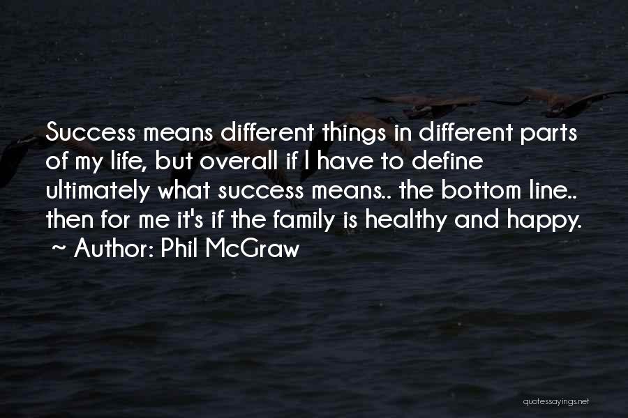 Best Family One Line Quotes By Phil McGraw