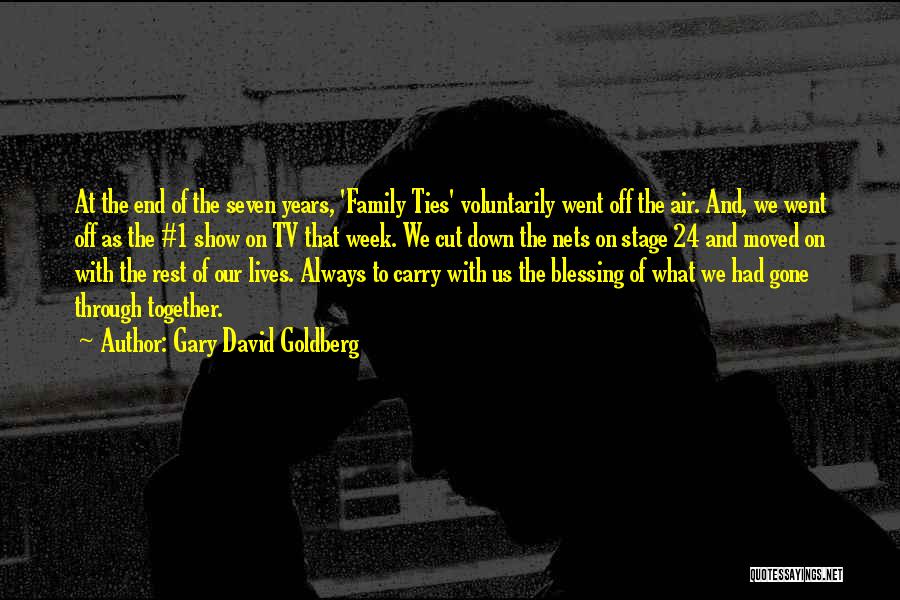 Best Family Ties Quotes By Gary David Goldberg