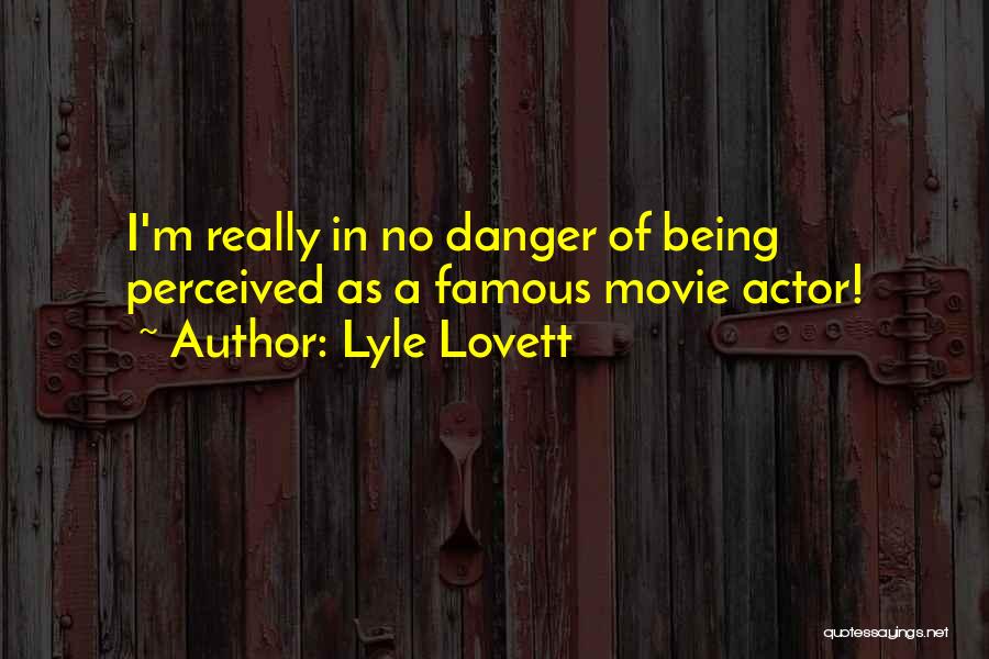 Best Famous Movie Quotes By Lyle Lovett