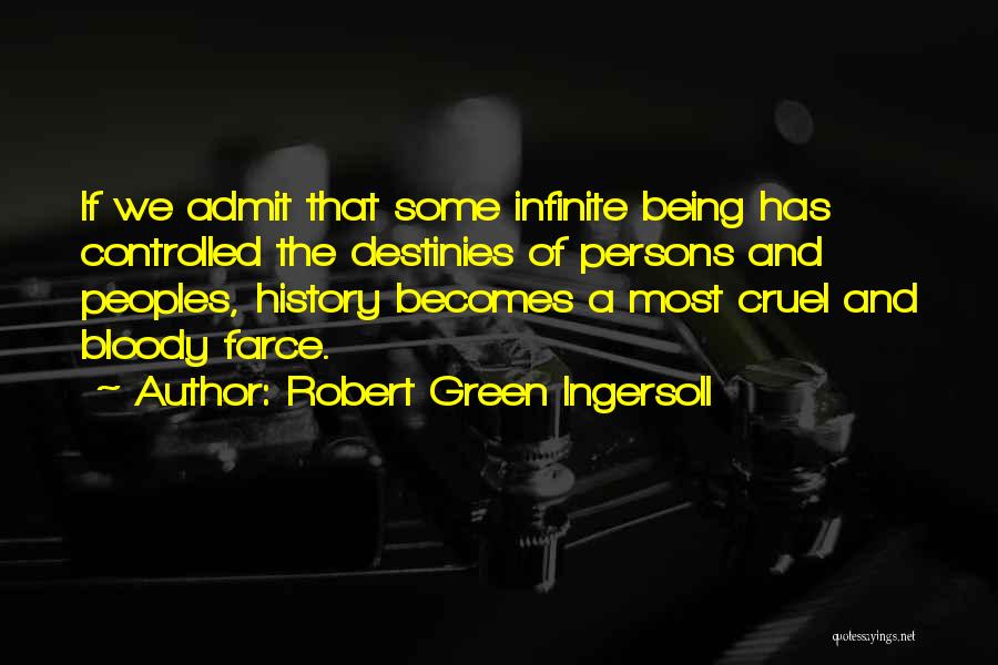 Best Farce Quotes By Robert Green Ingersoll