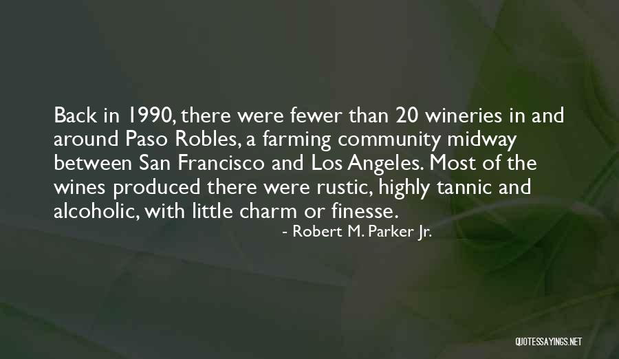 Best Farming Quotes By Robert M. Parker Jr. Best Farming Quotes By Robert M. Parker Jr.