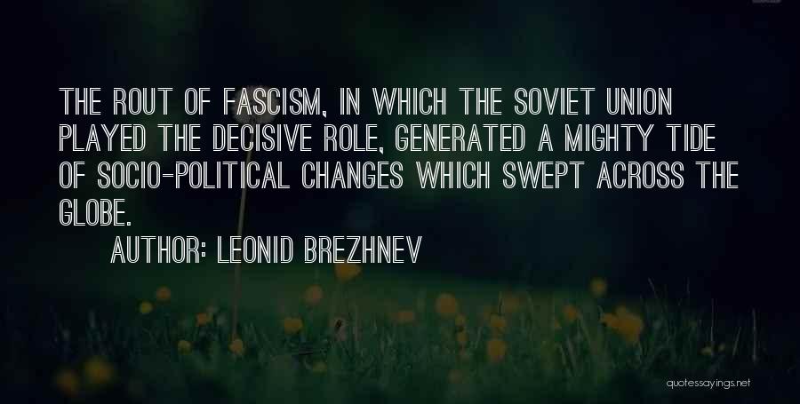 Best Fascism Quotes By Leonid Brezhnev