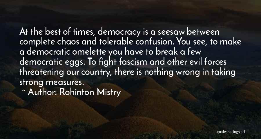 Best Fascism Quotes By Rohinton Mistry